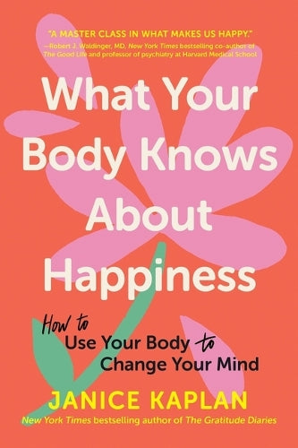What Your Body Knows about Happiness