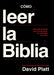 Cómo Leer La Biblia