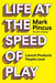 Life at the Speed of Play
