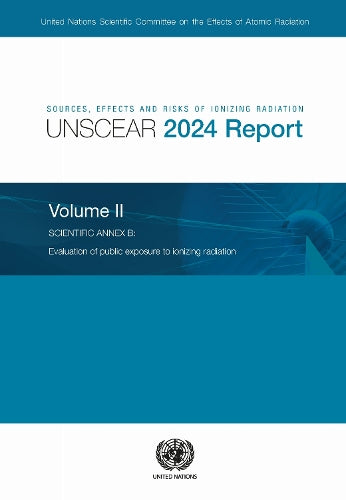 Sources, Effects and Risks of Ionizing Radiation (UNSCEAR) 2024 Report, Volume II