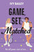 Game, Set, Matched