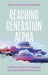 Reaching Generation Alpha