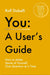 You – A User's Guide