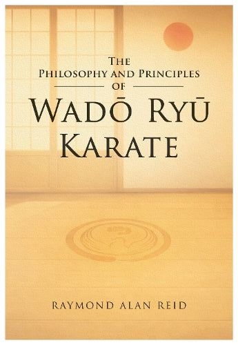 The Philosophy and Principles of Wadō Ryū