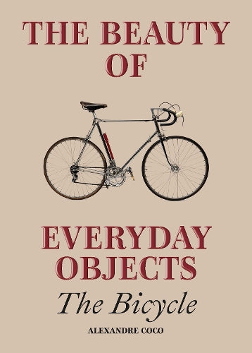 The Beauty of Everyday Objects: The Bicycle