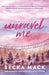 Unravel Me