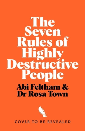 The Seven Rules of Highly Destructive People