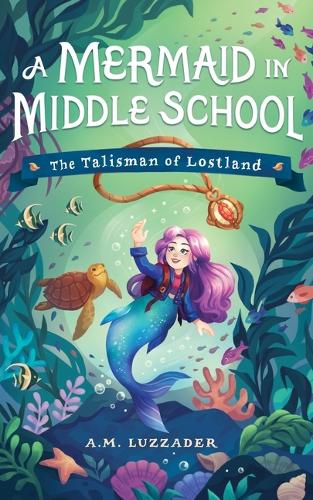 Mermaid in Middle School Book 1