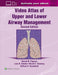Video Atlas of Upper and Lower Airway Management: Print + eBook with Multimedia
