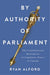 By Authority of Parliament