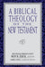 Biblical Theology of the New Testament, A