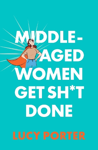 Middle-Aged Women Get Sh*t Done