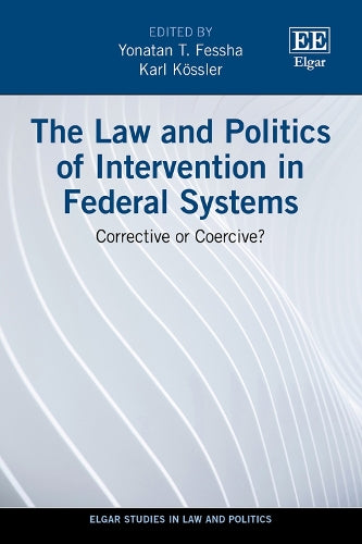 The Law and Politics of Intervention in Federal Systems