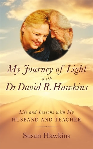 My Journey of Light With Dr David R. Hawkins