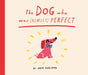 The Dog Who Was (Almost) Perfect
