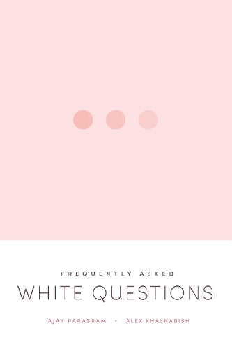 Frequently Asked White Questions