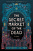 The Secret Market of the Dead