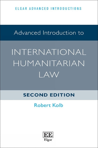 Advanced Introduction to International Humanitarian Law