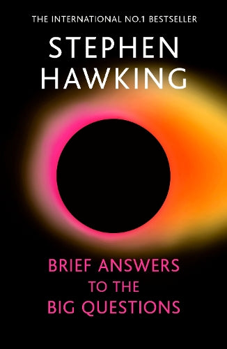 Brief Answers to the Big Questions: 'A beautiful little book by a brilliant mind' DAILY TELEGRAPH
