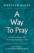 A Way to Pray