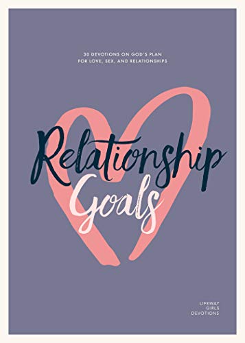 Relationship Goals - Teen Girls' Devotional