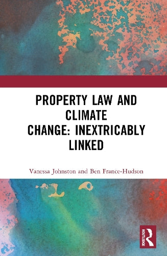 Property Law and Climate Change: Inextricably Linked