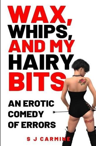 Wax, Whips and my Hairy Bits