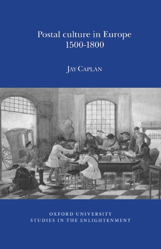 Postal Culture in Europe, 1500-1800