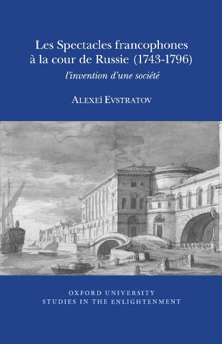 Les Spectacles Francophones à la Cour de Russie (1743-1796)