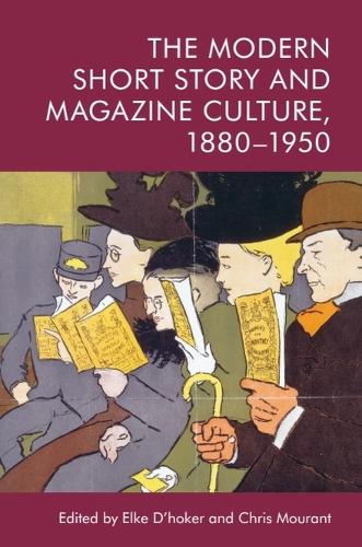 The Modern Short Story and Magazine Culture, 1880-1950