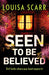 Seen to Be Believed