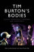 Tim Burton's Bodies