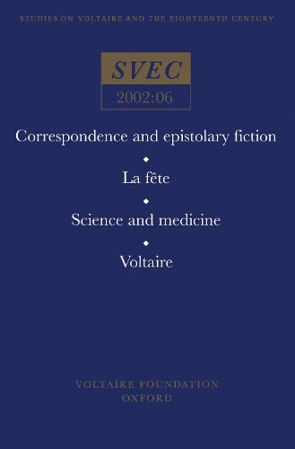 Correspondence and epistolary fiction; La fête; Science and Medicine; Voltaire