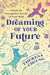 Dreaming of Your Future