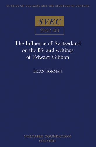 The Influence of Switzerland on the Life and Writings of Edward Gibbon