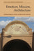 Emotion, Mission, Architecture