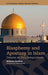 Blasphemy and Apostasy in Islam