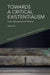 Towards a Critical Existentialism