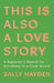 This Is Also a Love Story