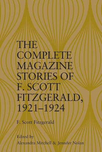 The Complete Magazine Stories of F. Scott Fitzgerald, 1921 1924