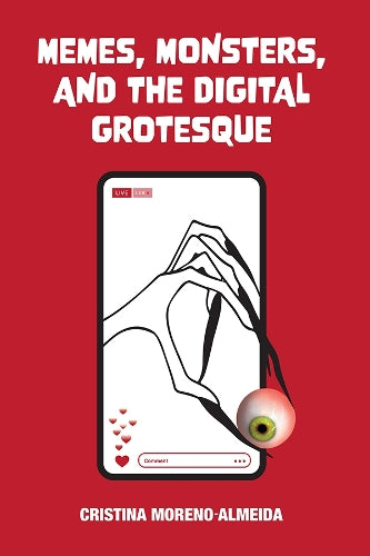 Memes, Monsters, and the Digital Grotesque