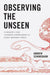 Observing the Unseen