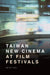 Taiwan New Cinema at Film Festivals