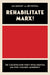 Rehabilitate Marx