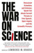 The War on Science