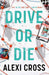 Drive or Die