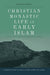 Christian Monastic Life in Early Islam