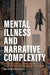 Mental Illness and Narrative Complexity