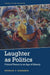 Laughter As Politics