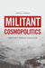 Militant Cosmopolitics